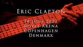 Eric Clapton - 14 June 2022, Copenhagen, Royal Arena - COMPLETE