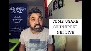 COME USARE SOUNDREEF NEI LIVE