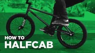 How to Halfcab BMX