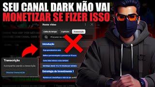 NÃO FAÇA ISSO COM SEUS CANAIS DARK SE QUISER MONETIZAR NO YOUTUBE