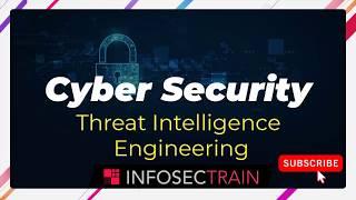 Cyber Security Threat Intelligence Engineering | Cyber Security | InfosecTrain