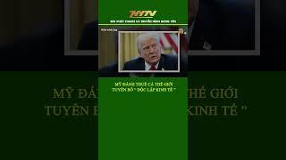 Mỹ Tuyên Bố '' Độc Lập Kinh Tế " Đánh Thuế Với Cả Thế Giới, Việt Nam ở Mức 46% Trong Nhóm Cao Nhất