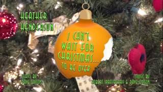 Heather Henderson sings "I Can't Wait For Christmas...To Be Over"