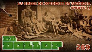 E269: La Crisis de Opioides en América (Parte 1)