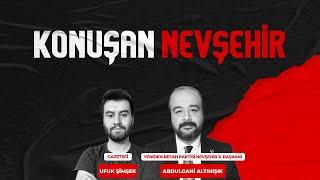 KONUŞAN NEVŞEHİR (UFUK ŞİMŞEK - ABDULGANİ ALTINIŞIK)