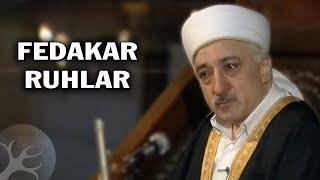 Fedakar Ruhlar | Bir Hasbihal | M. Fethullah Gülen