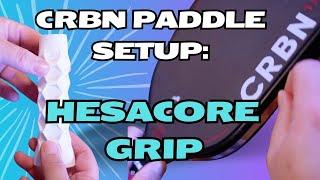 (How to) Set Up the HESACORE Pickleball Grip on CRBN Paddles