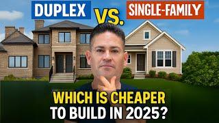 Duplex vs. Single-Family: Which is Cheaper to Build in 2025?