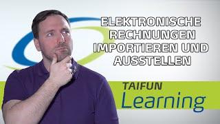 Mit TAIFUN elektronische Rechnungen importieren und ausstellen