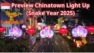 Preview Chinatown Light Up (CNY) - Snake Year 2025.  And do enjoy the walk in Chinatown.