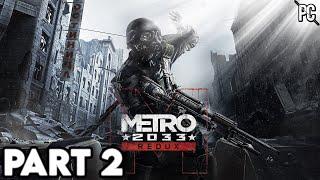 METRO 2033 REDUX Gameplay Walkthrough Part 2 FULL GAME [1440P 60FPS] No Commentary