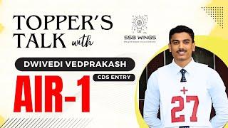 Toppers Talk | Ved Dwivedi | AIR 01 | UPSC CDSE-II, 2023