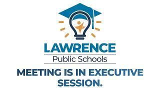 Lawrence Public Schools Special Board of Education Meeting | March 10, 2025