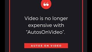 Video is No Longer Expensive, Not With “AutosOnVideo”