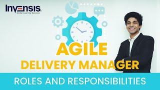 Roles and Responsibilities of an Agile Delivery Manager | Agile Delivery Manager | Invensis Learning