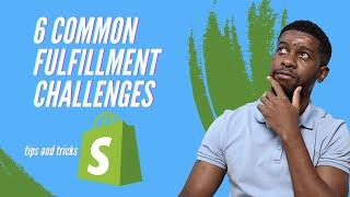 6 common fulfillment challenges | Shopify Dropshipping