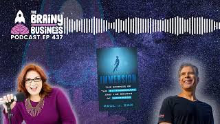 The Science of Immersion: Transforming Business w/ Dr. Paul Zak | The Brainy Business podcast ep 437