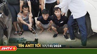 Tin tức an ninh trật tự nóng, thời sự Việt Nam mới nhất 24h tối ngày 17/10 | ANTV