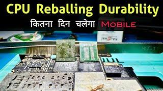 Cpu Reballing Mobile Durability | Kitna Din Chal payega Mobile after cpu reball