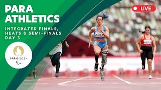 Para Athletics - Integrated Women's & Men's Finals, Heats & Semifinals | Day 3