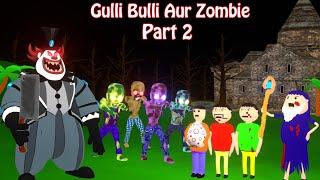 Gulli Bulli Aur Zombie Part 2 | Zombie video | Gulli Bulli Cartoon | Horror Story