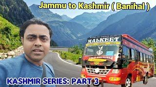 Journey from Jammu to Banihal by Bus | How to reach Kashmir from Jammu | Kashmir series : Part 3