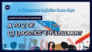 CJ Logistics l Check out the entire process of CJ Logistics' e-Fulfillment just in 4 minutes!