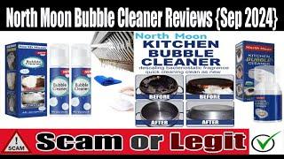 North Moon Bubble Cleaner Reviews (Sep 2024) Is This Scam Or Legit? Watch Video Now I Scam Expert