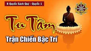 Cách Tu Tâm để bớt Phiền Não được Bình An và Hạnh Phúc trong Cuộc Sống | 8 Quyển Sách Quý – Quyển 1