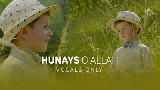 Hunays - O Allah (Vocals Only)