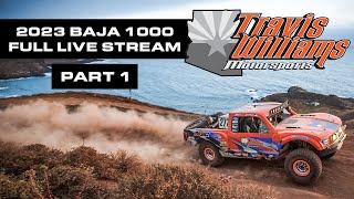 2023 Baja 1000 Live Stream - Part 1 - Travis Williams Motorsports