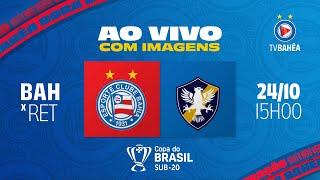 SUB 20 - BAHIA 2 x 0 RETRÔ - AO VIVO E COM IMAGENS - COPA DO BRASIL (24/10/24)