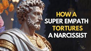 Only a Super Empath Can Destroy A NARCISSIST| Stoic Mindset