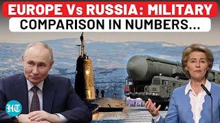 Can EU Take On Putin’s War-Machine? Military Prowess Of Europe & Russia Compared | Ukraine War