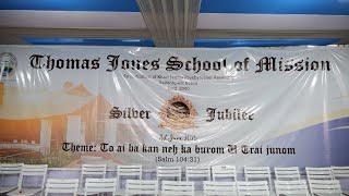 KA JINGDAP 25 SNEM (SILVER JUBILEE) KA THOMAS JONES SCHOOL OF MISSION, SOHRA || 21ST JUNE, 2025 ||