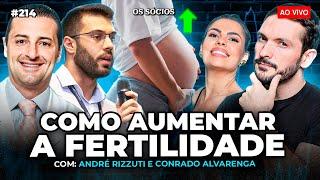 MITOS E VERDADES SOBRE FERTILIDADE: O QUE VOCÊ PRECISA SABER Dr. Conrado Dr. Rizzuti | Os Sócios 214