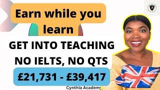 Earn while your learn. Get into teaching in the UK. How to apply