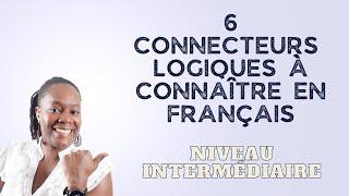 Connecteurs logiques à connaître en Français. (Niveau intermédiaire)