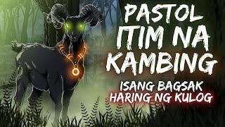 PASTOL ITIM NA KAMBING | ULO NG KAMBING KATAWAN NG TAO | HARI NG KULOG ISANG BAGSAK (ASWANG STORY)