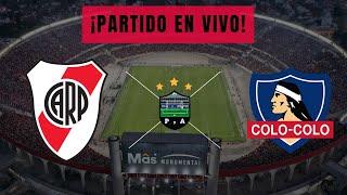 RIVER VS COLO-COLO  | COPA LIBERTADORES | EN VIVO