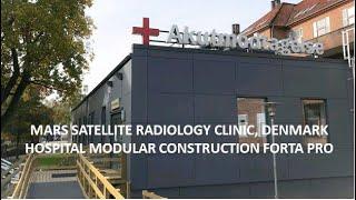 Making of MARS Satellite Radiology Clinic, Denmark  | Hospital Modular Construction Forta PRO