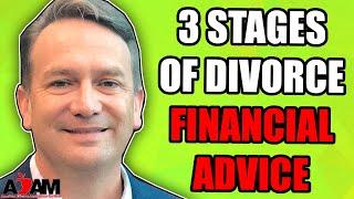 What Are the 3 Stages of Divorce Financial Advice?