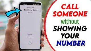 How to Call With Unknown Number | How to Call Someone without Showing Your Number