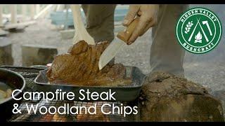 How to Cook the Perfect Campfire Steak and Woodland Chips