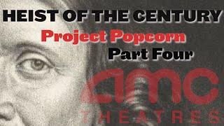 HEIST OF THE CENTURY: PROJECT POPCORN PRELUDE-Part FOUR #amc #ape