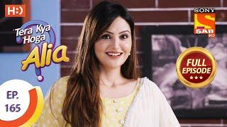 Tera Kya Hoga Alia - Ep 165  - Full Episode - 27th July 2020