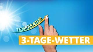 3-Tage-Wetter: Jeden Tag ein bisschen wärmer