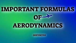 Important Formulas of Aerodynamics || AVIATION2304 #theoryofflight #aviation2304