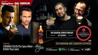 Cartel Hour by Cask Cartel 26: Paul John Indian Whiskey with Koray Ozdemir and Jeremiah Caleb