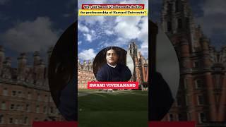 Why did Swami Vivekananda decline the professorship of Harvard University? || #youtubeshorts #shorts